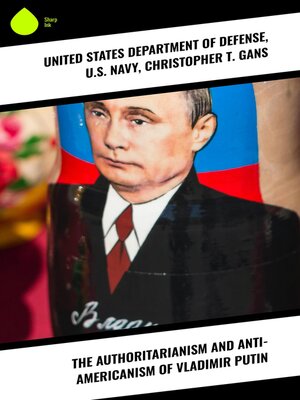 cover image of The Authoritarianism and Anti-Americanism of Vladimir Putin